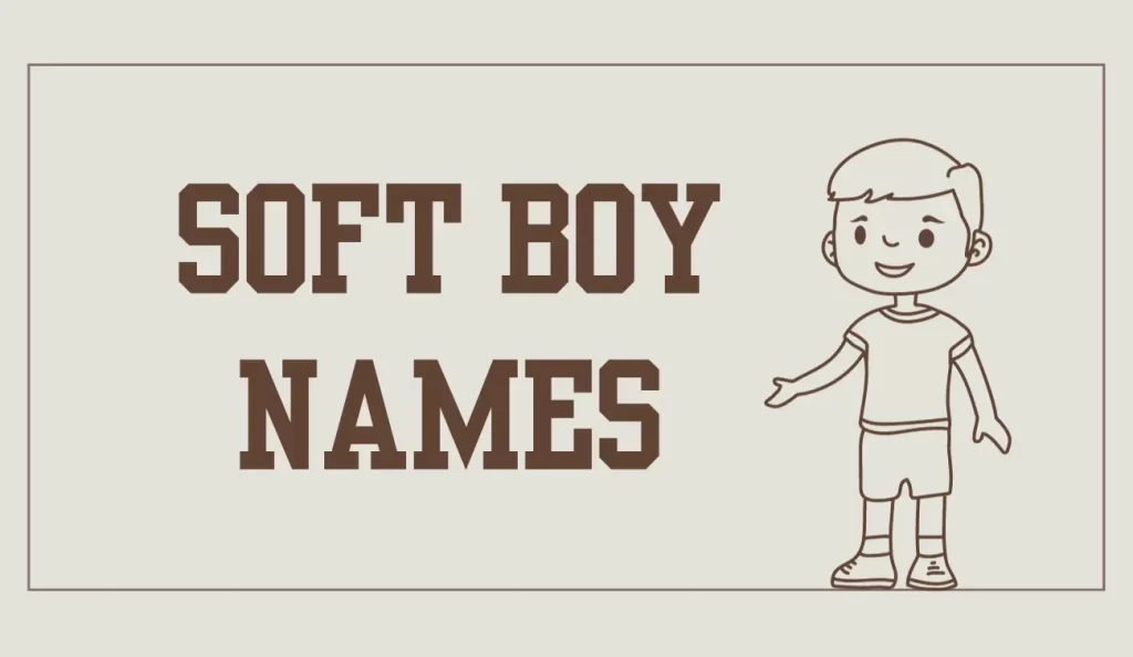 soft boy names