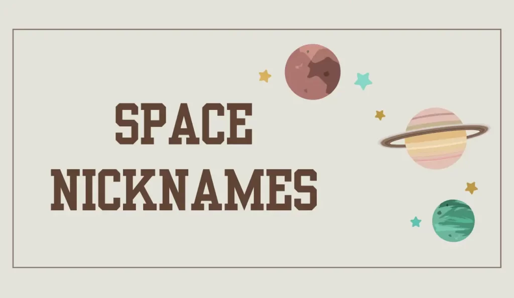 space nicknames